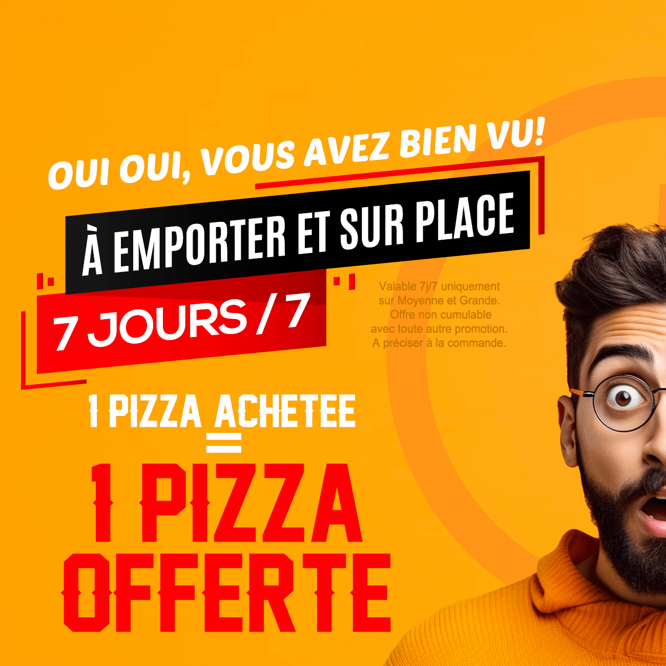 1 Pizza achetée 1 Pizza Offerte à emporter